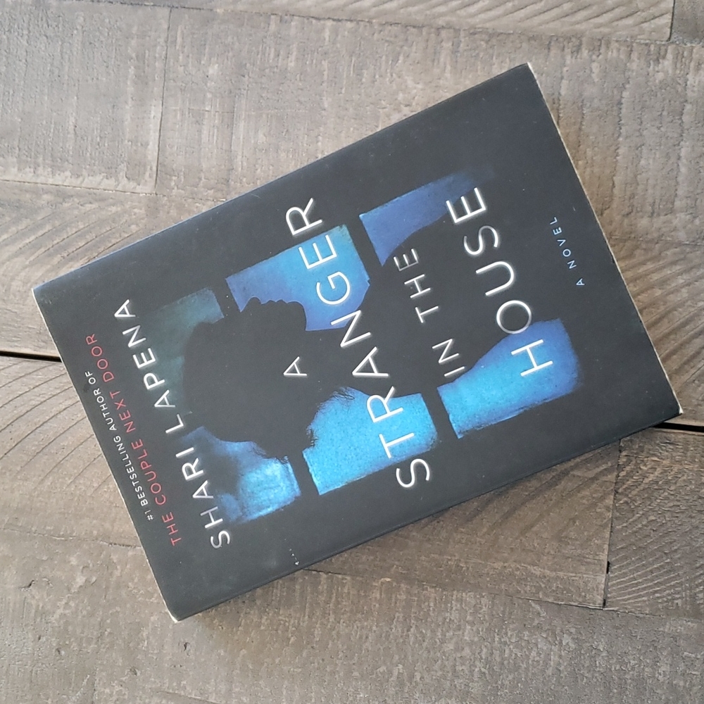 A STRANGER IN THE HOUSE: A Novel by Shari Lapena